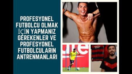 Futbolcu Olmak İçin En İyi Kondisyon Programları